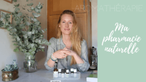 pharmacie naturelle avec l'aromathérapie